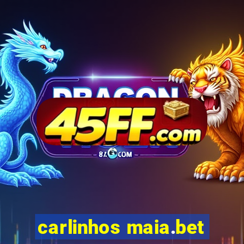 carlinhos maia.bet